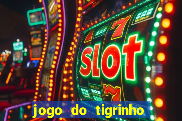 jogo do tigrinho casa chinesa